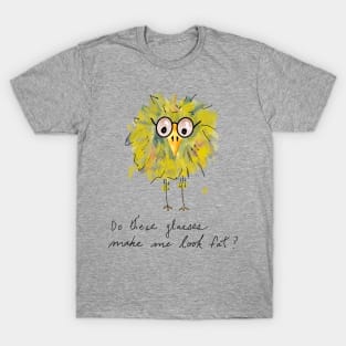 Funny Bird!  Do These Glasses Make Me Look Fat? T-Shirt